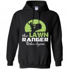 The lawn ranger rides again funny mowing Hoodie