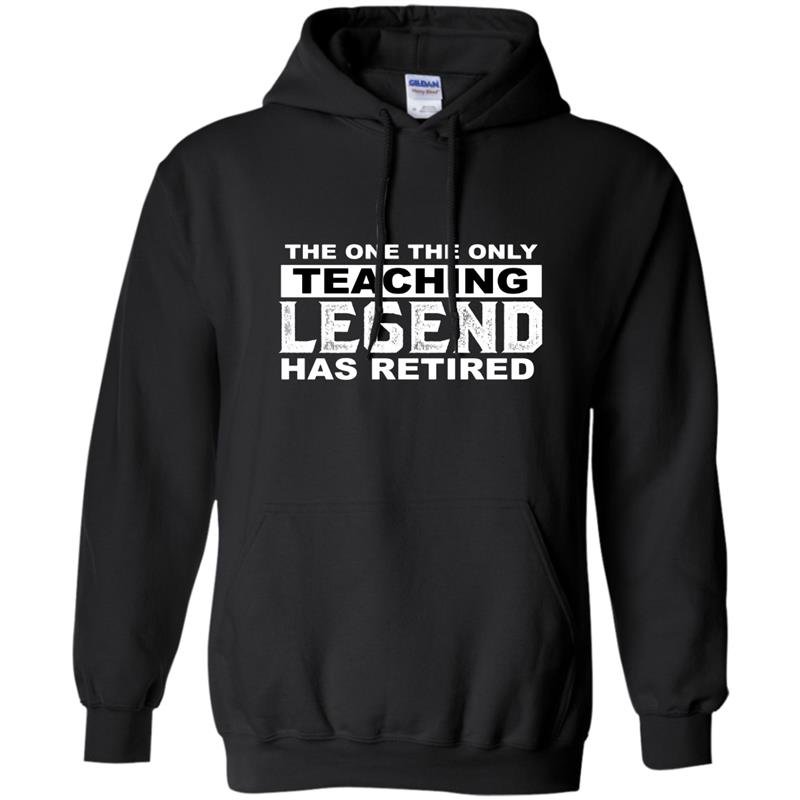 The one the only teaching legend has retired Hoodie