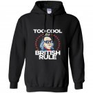 Too cool for british rule 4th of july Hoodie