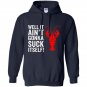 Well it aint gonna suck itself funny crawdaddy king Hoodie