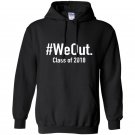 We out funny grad graduation 2018 Hoodie
