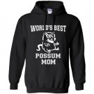 Worlds best possum mom funny awesome possum Hoodie