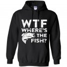 Wtf wheres the fish funny fisherman gift Hoodie