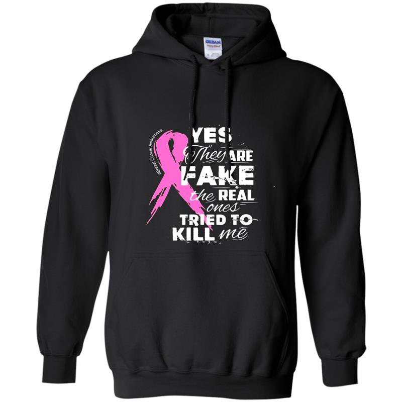 Yes theyre fake the real ones tried to kill me tee Hoodie