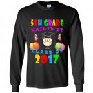5th grade nailed it class of 2017 Long Sleeve