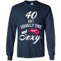 40 yrs old isnt usually this sexy 40th birthday tee Long Sleeve Gildan