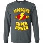 Aspergers is my super power Long Sleeve Gildan