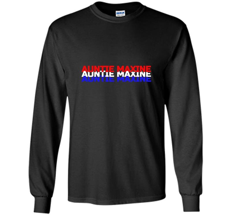 Auntie maxine waters Long Sleeve Gildan
