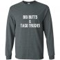 Big butts taco trucks Long Sleeve Gildan