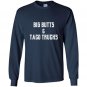 Big butts taco trucks Long Sleeve Gildan