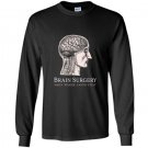 Brain surgery been there done that funny Long Sleeve Gildan