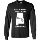 Build a wall make alabama great again Long Sleeve Gildan