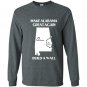 Build a wall make alabama great again Long Sleeve Gildan