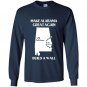 Build a wall make alabama great again Long Sleeve Gildan