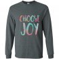 Choose joy funny happy gift Long Sleeve Gildan