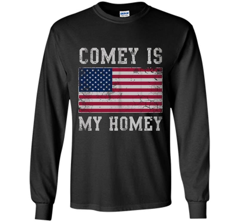 Comey is my homey Long Sleeve Gildan