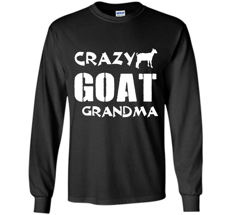 Crazy goat lady crazy goat grandma Long Sleeve Gildan