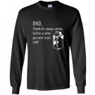 Dad thanks for coming back when you went to get milk Long Sleeve Gildan