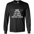 Dad the man the myth the turkey hunting legend Long Sleeve Gildan