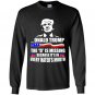 Donald trump the d is missing Long Sleeve Gildan