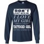 Dont flirt with me i love my tattooed girl Long Sleeve Gildan