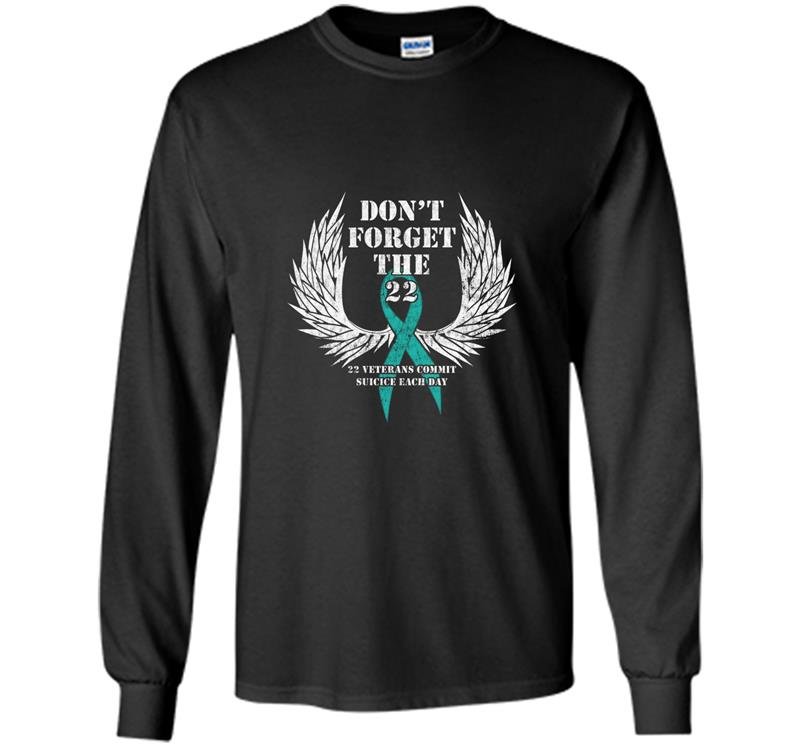 Dont forget the 22 ptsd awareness veterans support Long Sleeve Gildan
