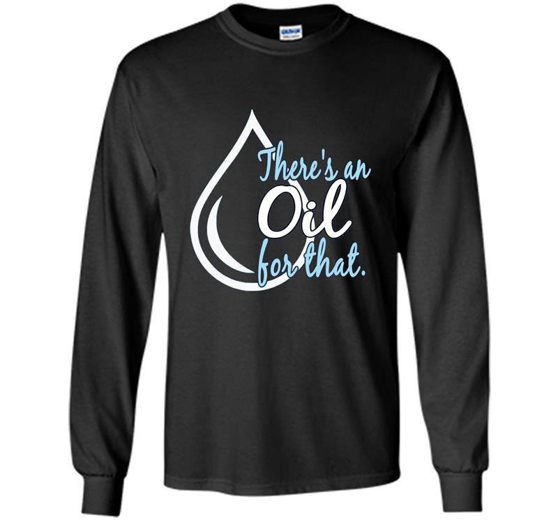 Essential oils theres an oil for that dewdrop Long Sleeve Gildan