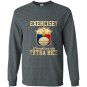 Exercise i thought you said extra rice Long Sleeve Gildan