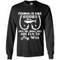 Fishing is like boobs cute fishing with funny quote Long Sleeve Gildan