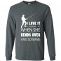 Fishing love it when she bends over and screams Long Sleeve Gildan