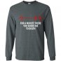 For a minute there you bored me to death Long Sleeve Gildan
