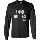 Funny christian i never said that jesus Long Sleeve Gildan