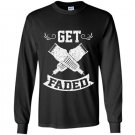 Funny get faded razor barbers haircut quote gift Long Sleeve Gildan