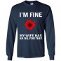 Funny mens im fine my wife has an oil for this Long Sleeve Gildan