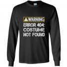 Funny programmer warning error 404 costume not found Long Sleeve Gildan