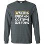 Funny programmer warning error 404 costume not found Long Sleeve Gildan