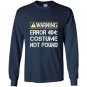 Funny programmer warning error 404 costume not found Long Sleeve Gildan