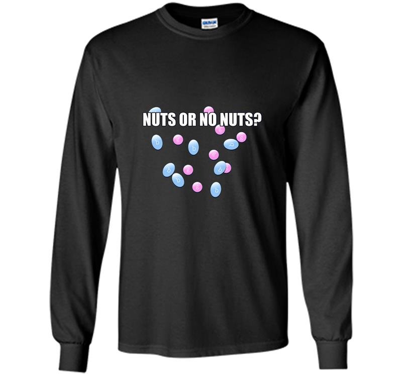 Gender reveal nuts or no nut funny baby shower gift Long Sleeve Gildan