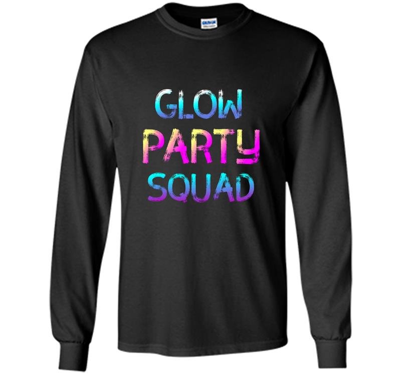 Glow party squad tee Long Sleeve Gildan