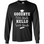 Goodbye 5th grade hello 6th grade graduation Long Sleeve Gildan