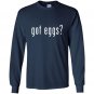 Got eggs novelty saying funny chicken egg farmer Long Sleeve Gildan