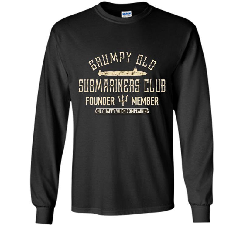 Grumpy old submariners club submarine veteran Long Sleeve Gildan