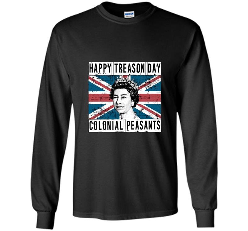 Happy treason day british 4th of july Long Sleeve Gildan