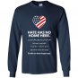 Hate has no home here Long Sleeve Gildan