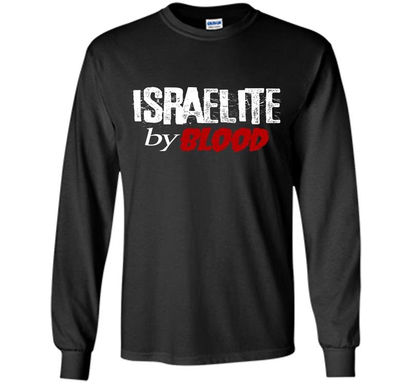 Hebrew israelite by blood dna tribe judah torah Long Sleeve Gildan