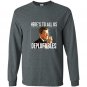 Heres to all us deplorables Long Sleeve Gildan