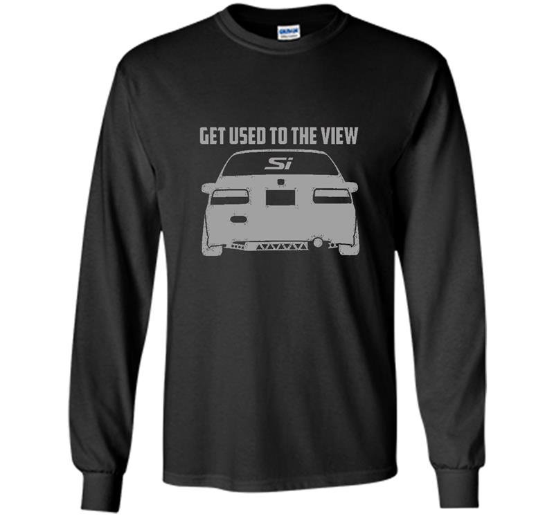Honda civic lowered si get used the the view racing stealth Long Sleeve Gildan