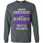 I am a super sexy crohns disease warrior funny Long Sleeve Gildan