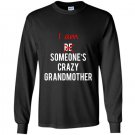 I am someones crazy mother in law great gift idea Long Sleeve Gildan