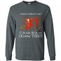 I drink beer and i know things Long Sleeve Gildan